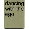 Dancing with the Ego door H. Robertson