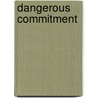 Dangerous Commitment door Charles Smith