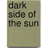 Dark Side of the Sun door Rachel Druten