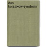 Das Korsakow-Syndrom door Uwe Küker