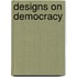 Designs on Democracy