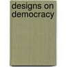 Designs on Democracy door Stuart Macdonald
