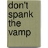Don't Spank the Vamp