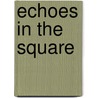 Echoes In The Square by Sally Stewart