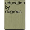 Education by Degrees door Raymond Apple