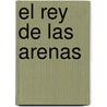 El Rey De Las Arenas by Sharon Kendrick