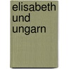 Elisabeth Und Ungarn door Lena Zobel