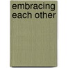 Embracing Each Other door PhD Sidra Stone