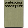 Embracing Redemption door Erin Heitzmann
