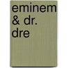 Eminem &Amp; Dr. Dre by Tomiko Minami