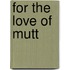 For the Love of Mutt