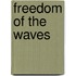 Freedom of the Waves