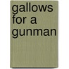 Gallows for a Gunman door Rod Miller