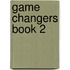 Game Changers Book 2