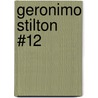 Geronimo Stilton #12 by Gernonimo Stilton