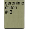 Geronimo Stilton #13 door Gernonimo Stilton