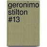 Geronimo Stilton #13 by Gernonimo Stilton