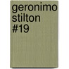 Geronimo Stilton #19 by Gernonimo Stilton