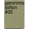 Geronimo Stilton #35 by Gernonimo Stilton