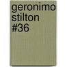 Geronimo Stilton #36 by Gernonimo Stilton