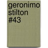 Geronimo Stilton #43 by Gernonimo Stilton