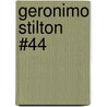 Geronimo Stilton #44 door Gernonimo Stilton