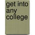 Get into Any College