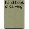 Hand-Book of Carving by The American Antiquarian Cookbook Collec