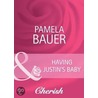 Having Justin's Baby door Pamela Bauer