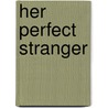 Her Perfect Stranger by Jill Shalvis