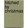 Hitched by Christmas door Jule McBride
