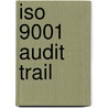 Iso 9001 Audit Trail door David John Seear