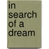 In Search of a Dream