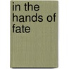 In the Hands of Fate door Dwight R. Messimer