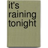 It's Raining Tonight door Eralides E. Cabrera