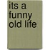 Its a Funny Old Life