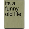 Its a Funny Old Life door J.B. Eden