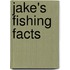 Jake's Fishing Facts