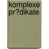 Komplexe Pr�Dikate door Oezguer Dindar