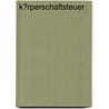 K�Rperschaftsteuer by Marcel Fr�drich