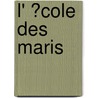 L' �Cole Des Maris by Moli ere