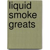 Liquid Smoke  Greats door Jo Franks