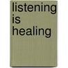 Listening Is Healing door Pat McIntosh