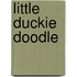 Little Duckie Doodle