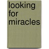 Looking for Miracles door Lynn Bulock