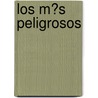 Los M�S Peligrosos door Terri Fields