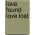 Love Found Love Lost
