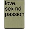Love, Sex Nd Passion door David Ph.D. Ryback