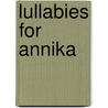 Lullabies for Annika door Annika Tetzner