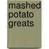 Mashed Potato Greats